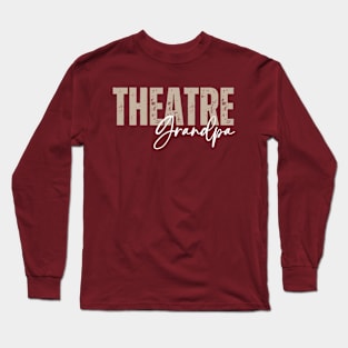 Theatre Grandpa Long Sleeve T-Shirt